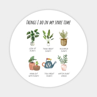 Things I Do in My Spare Time : Plant Lover Magnet